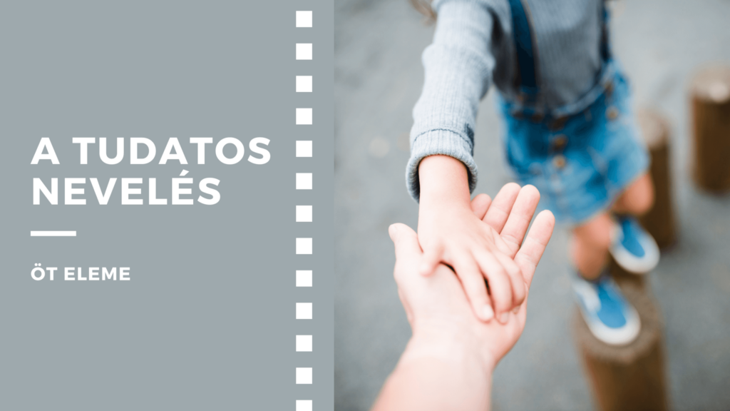 A tudatos szülőség öt eleme