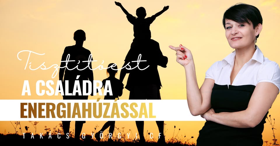 Tisztítóest a Családra Energiahúzással - Online