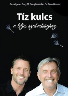 Tíz kulcs a teljes szabadsághoz Tíz kulcs a teljes szabadsághoz